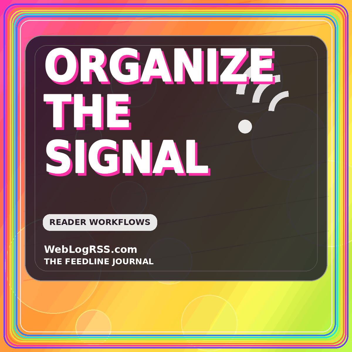 Organize The Signal — neon typography card