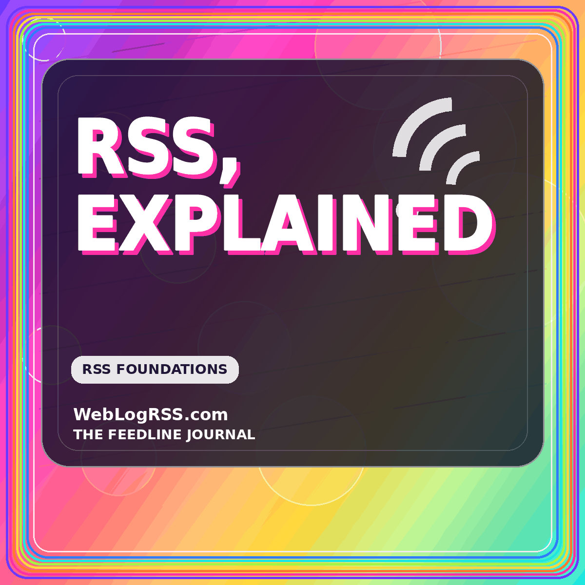Rss, Explained — WebLogRSS.com featured graphic
